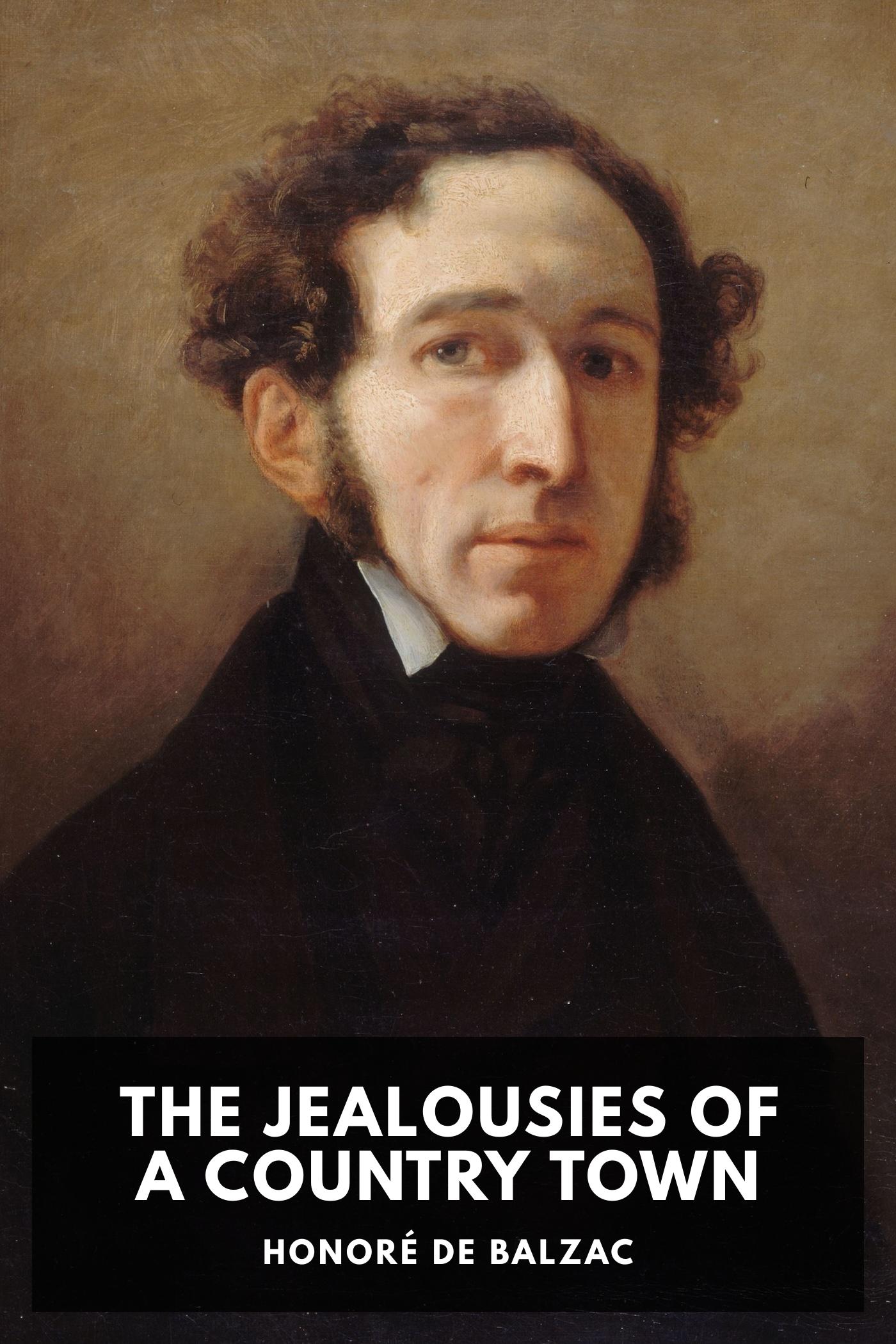 The Jealousies of a Country Town - Honoré de Balzac
